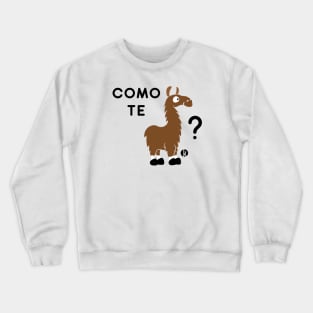 Como te Llama? Crewneck Sweatshirt